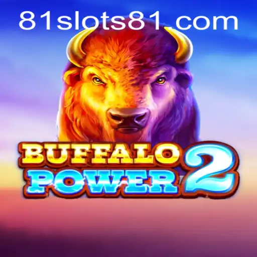 Discover the Thrills of BuffaloPower2: A Comprehensive Guide to SLOTS81
